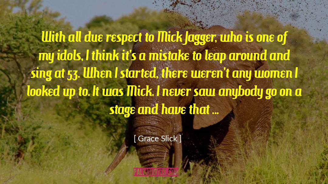 Due Respect quotes by Grace Slick
