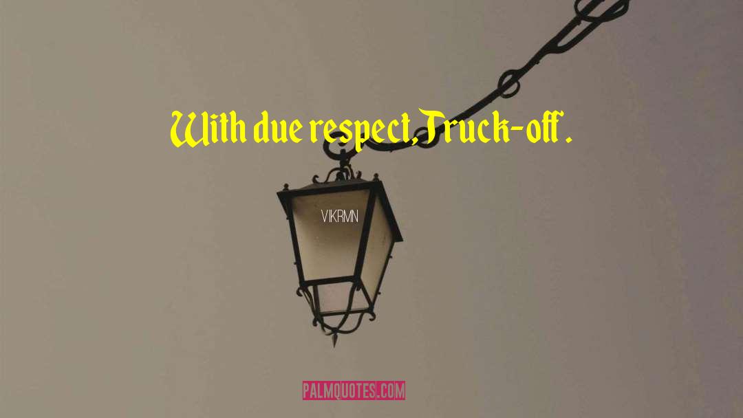 Due Respect quotes by Vikrmn