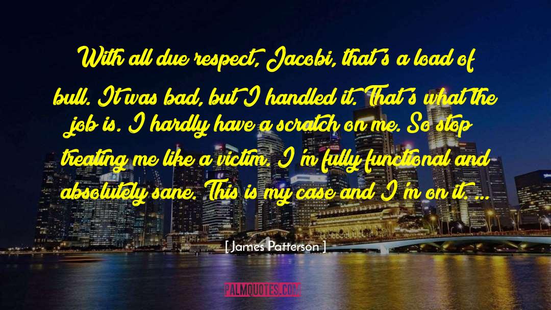 Due Respect quotes by James Patterson