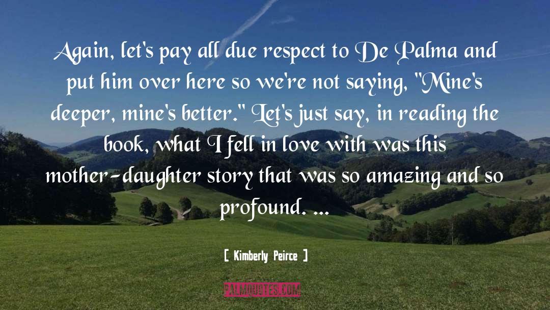 Due Respect quotes by Kimberly Peirce