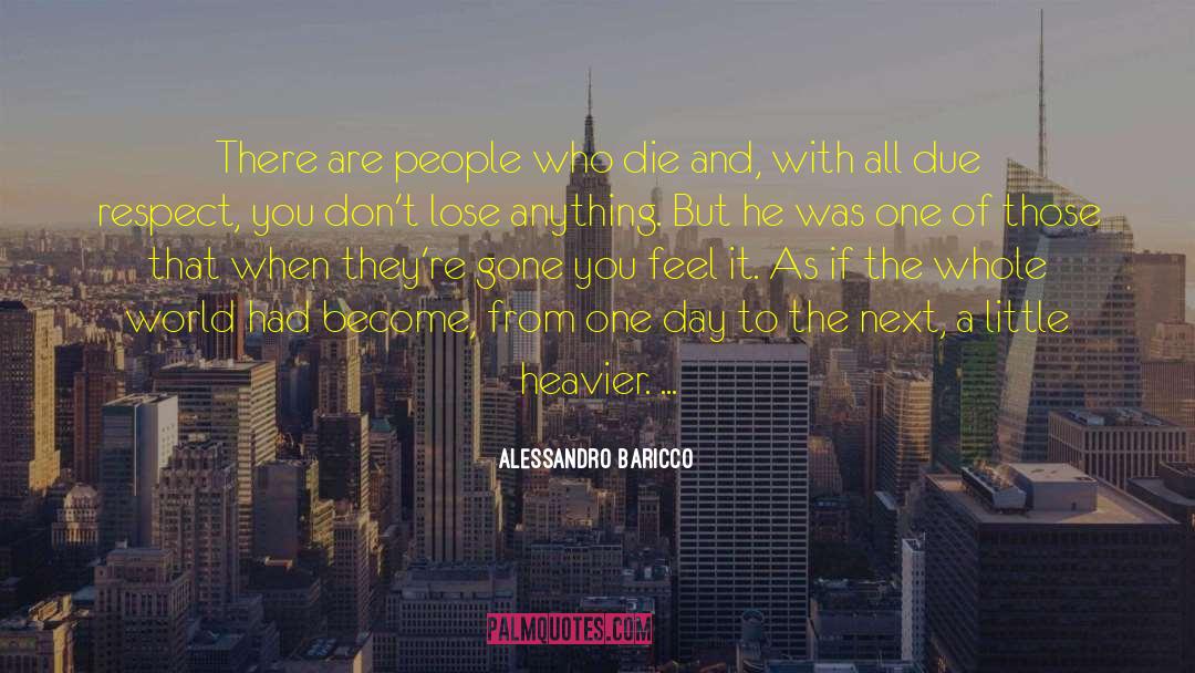 Due Respect quotes by Alessandro Baricco