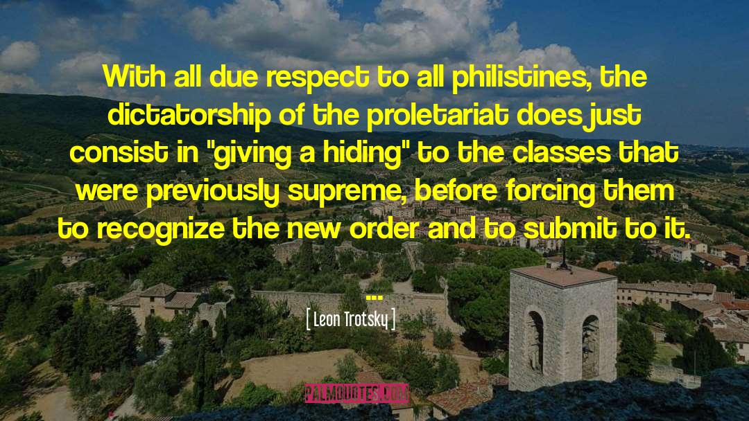 Due Respect quotes by Leon Trotsky
