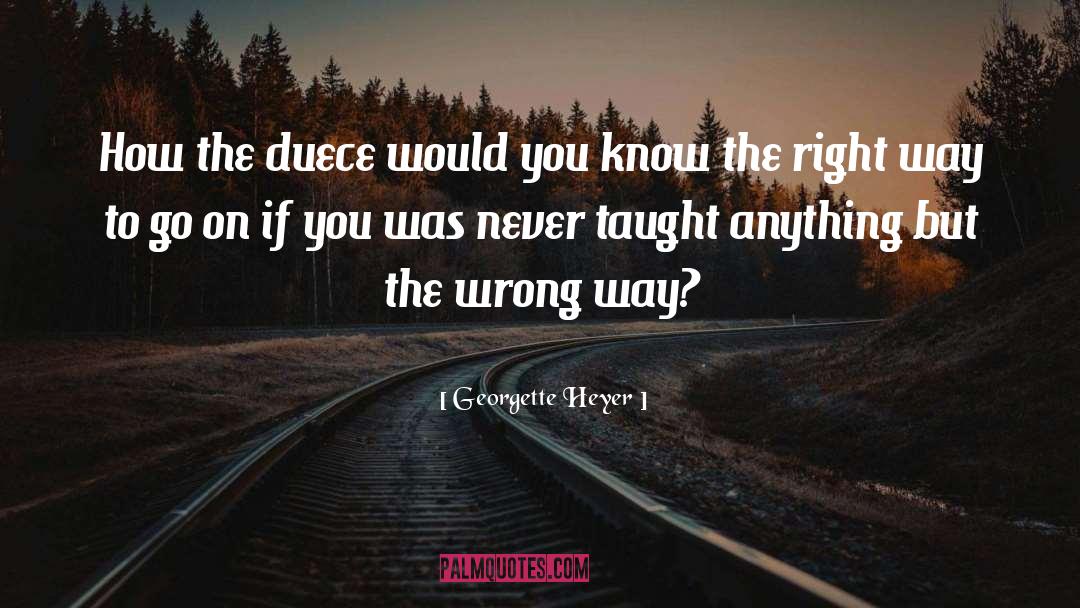 Duece quotes by Georgette Heyer