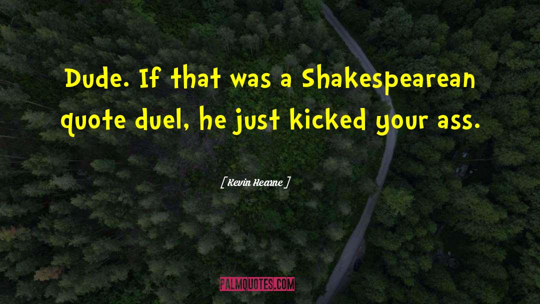 Duel quotes by Kevin Hearne