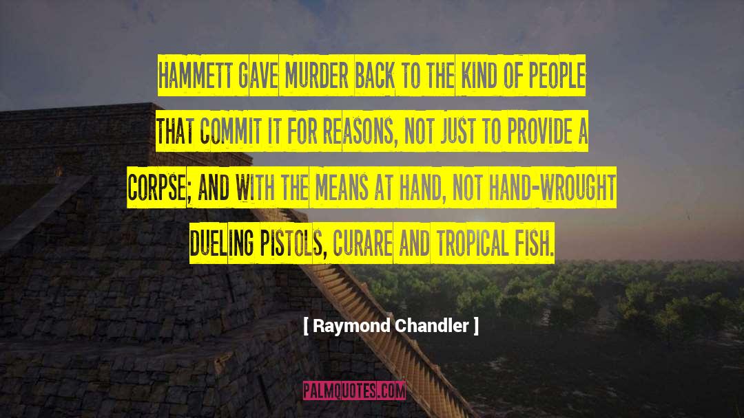 Dueling quotes by Raymond Chandler