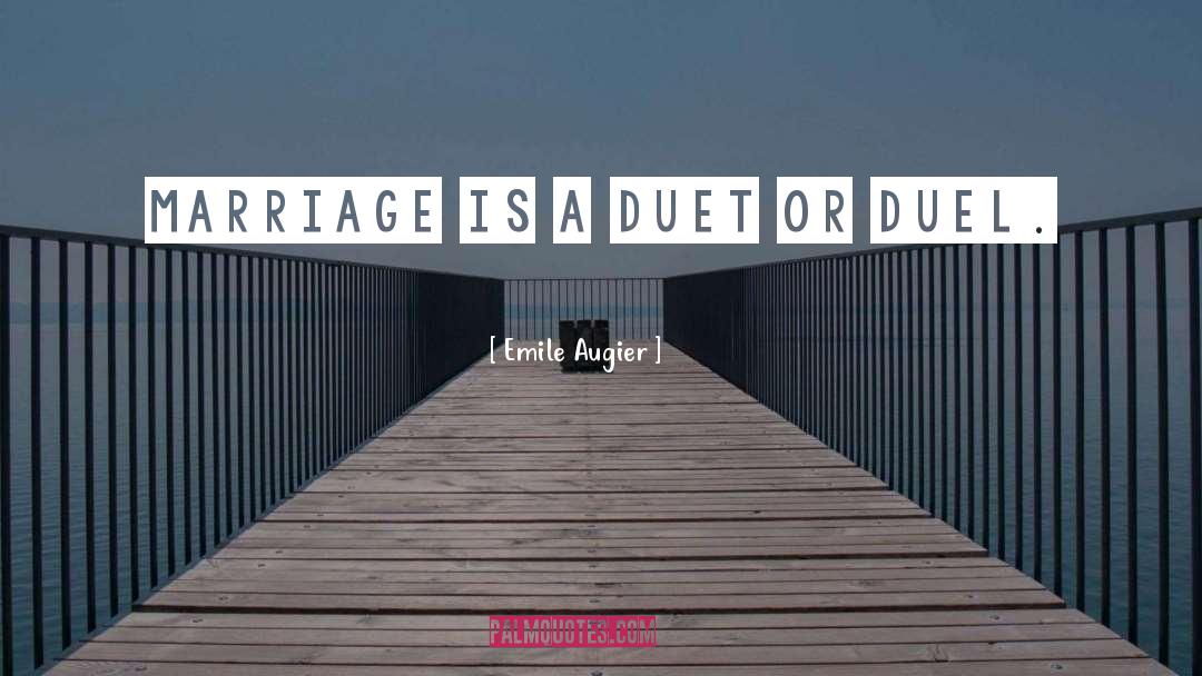 Duet quotes by Emile Augier