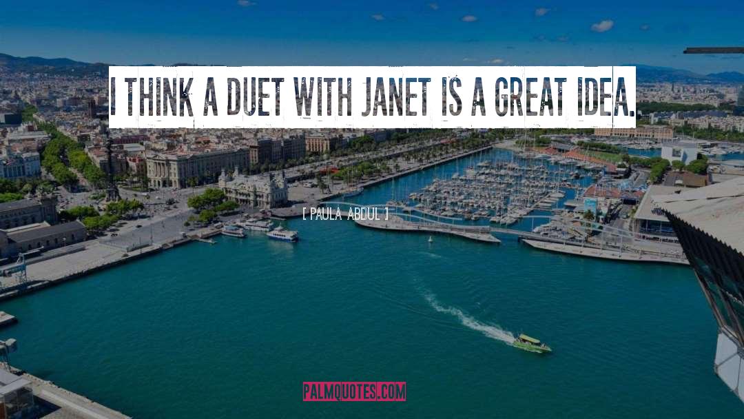 Duet quotes by Paula Abdul