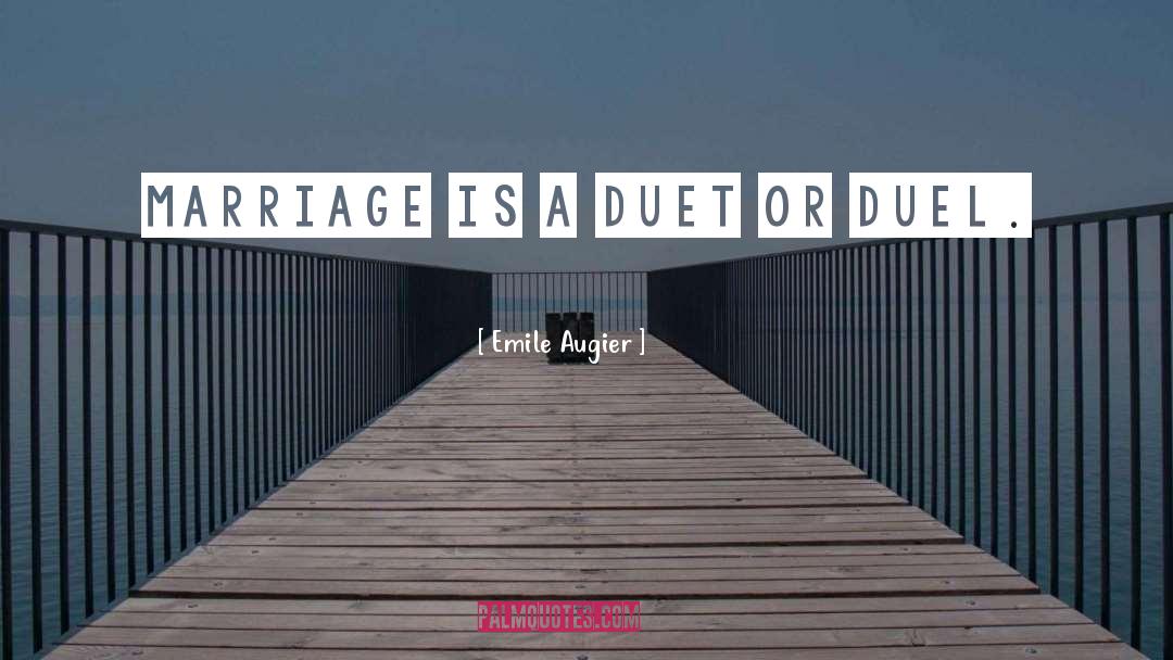 Duets quotes by Emile Augier