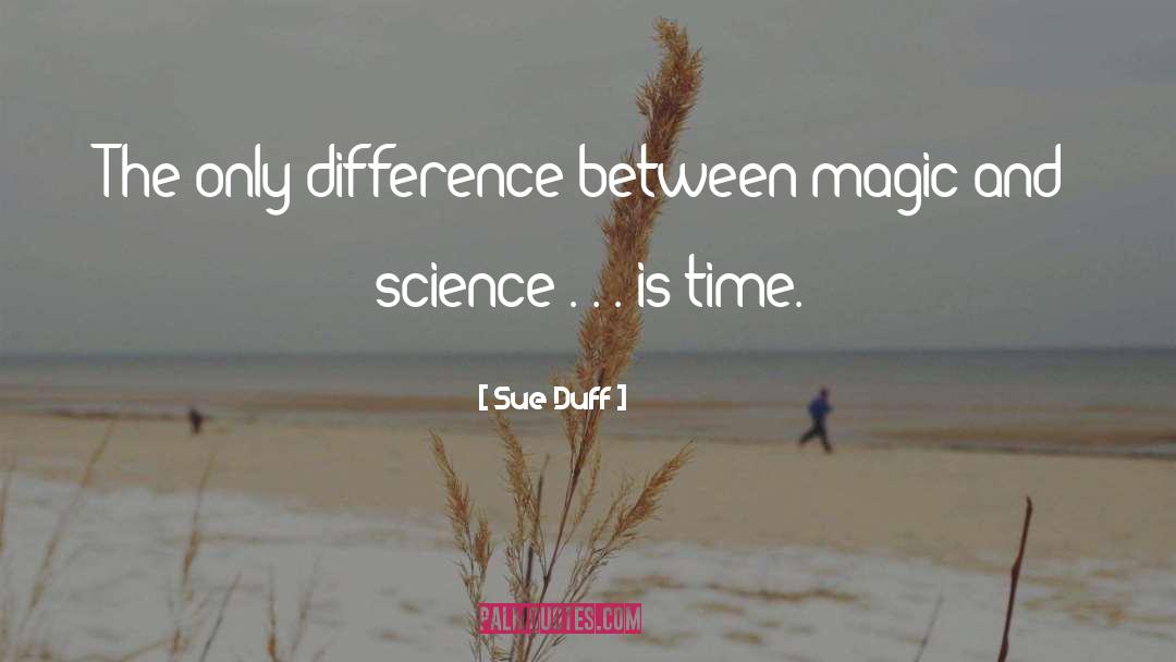 Duff quotes by Sue Duff