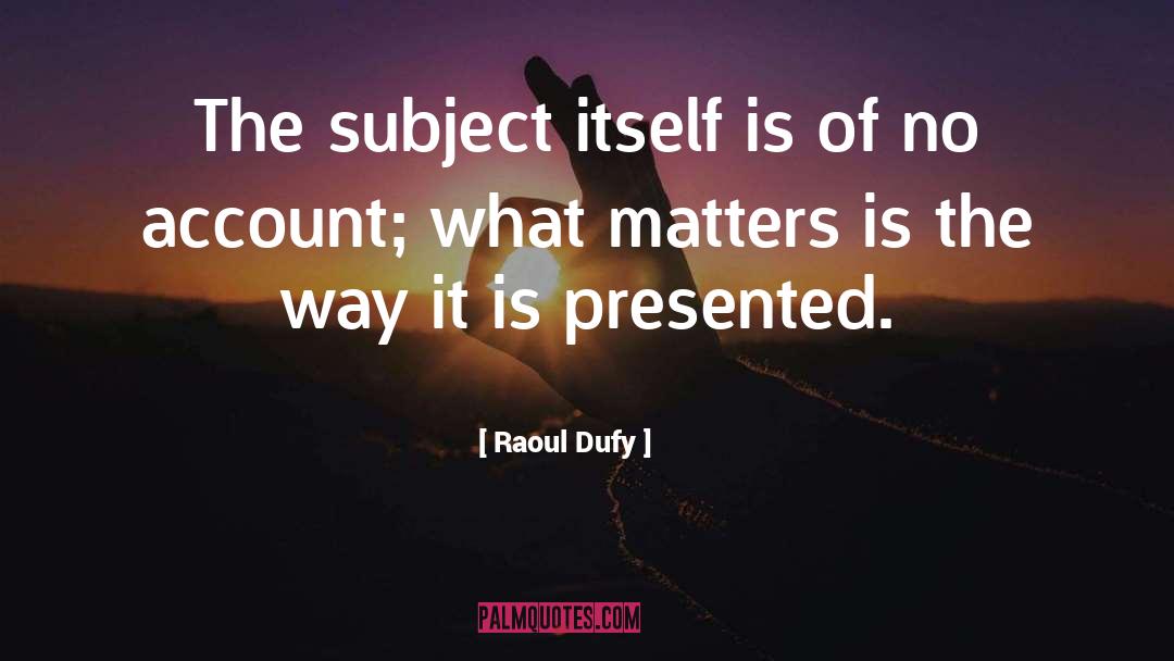 Dufy Autodily quotes by Raoul Dufy