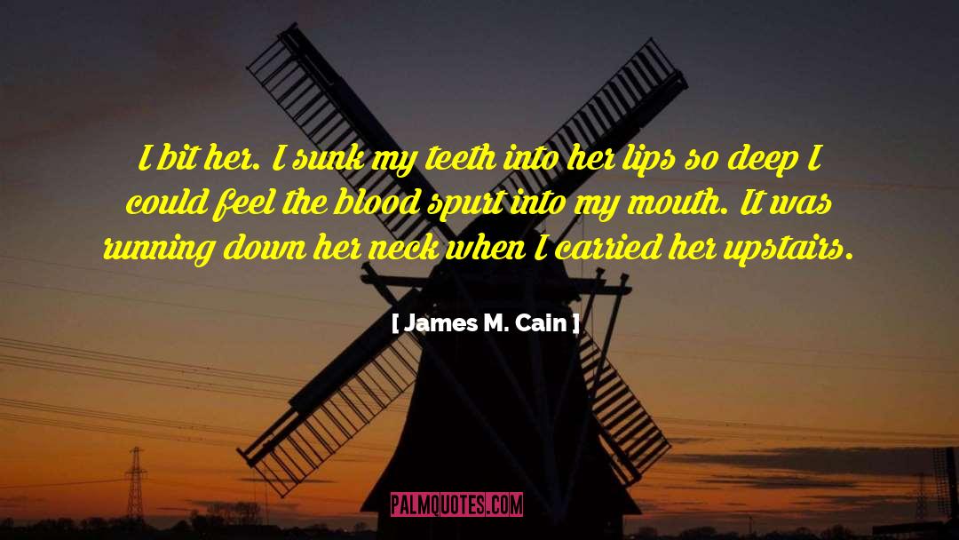 Dug Down Deep quotes by James M. Cain