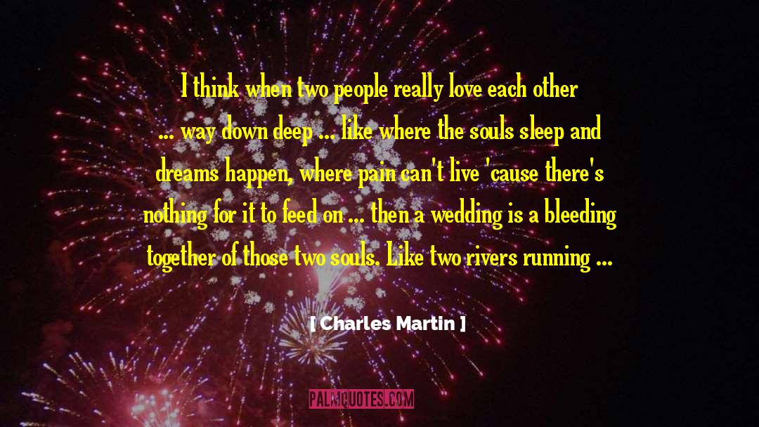 Dug Down Deep quotes by Charles Martin