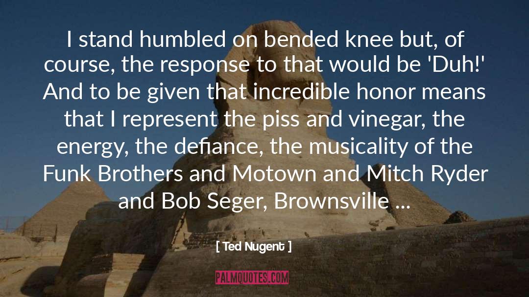 Duh quotes by Ted Nugent