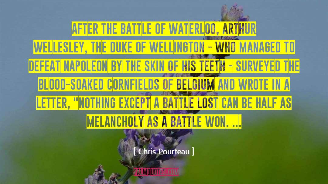 Duke Of Wellington quotes by Chris Pourteau