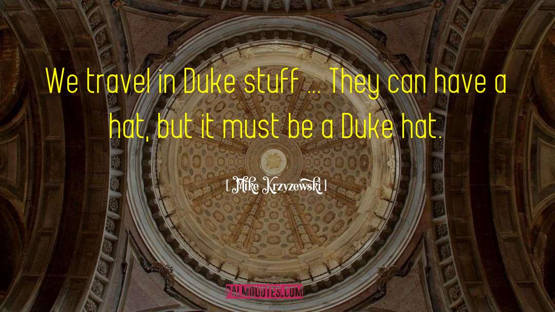 Duke quotes by Mike Krzyzewski