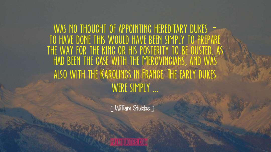 Dukes quotes by William Stubbs