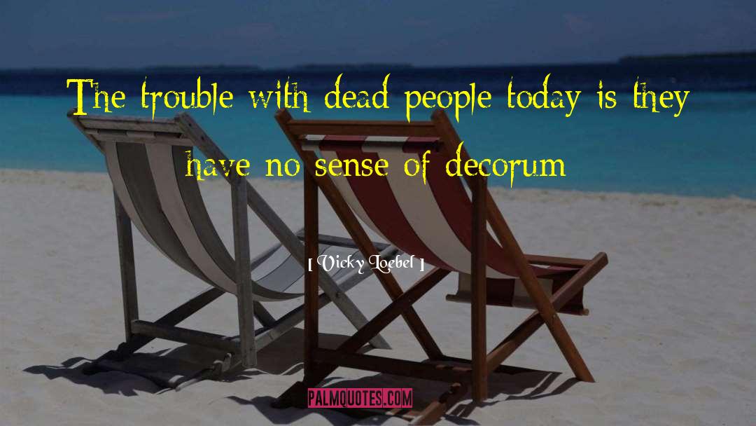 Dulce Et Decorum Est Quote quotes by Vicky Loebel