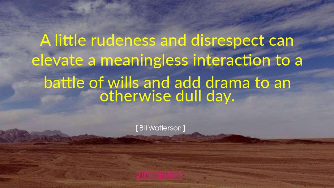 Dull Days quotes by Bill Watterson