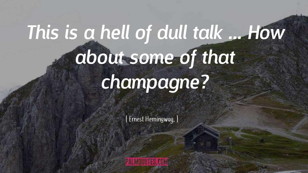 Dull Job quotes by Ernest Hemingway,