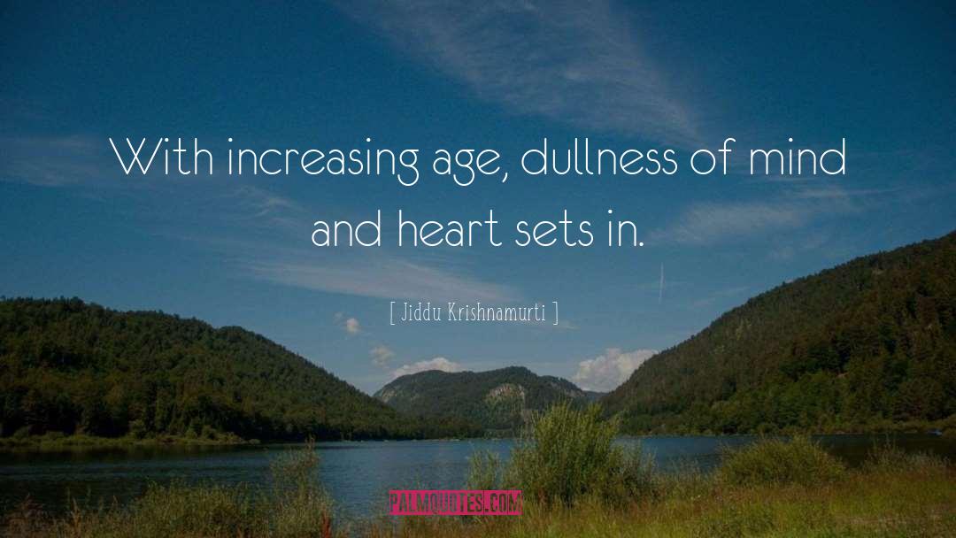 Dullness quotes by Jiddu Krishnamurti