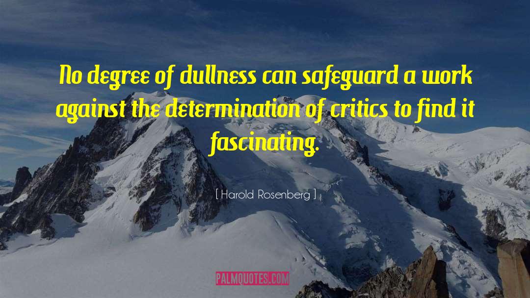 Dullness quotes by Harold Rosenberg