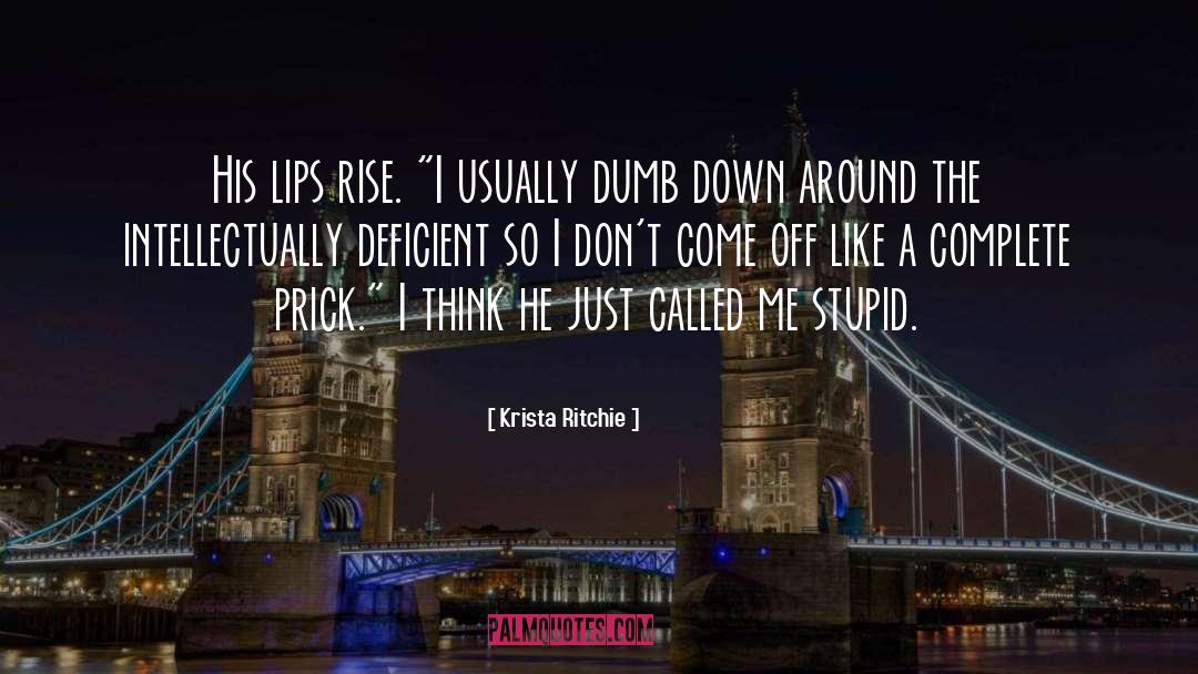 Dumb Down quotes by Krista Ritchie