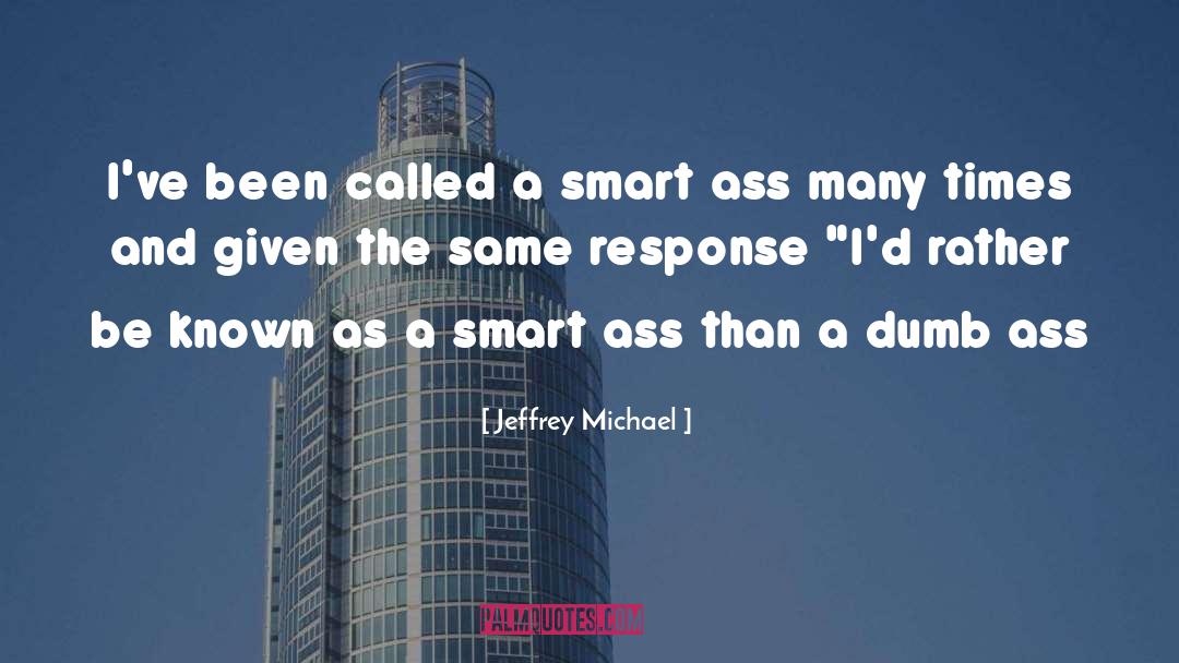 Dumb Liberal quotes by Jeffrey Michael