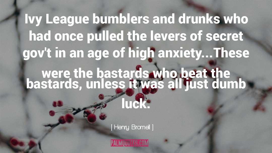 Dumb Luck quotes by Henry Bromell