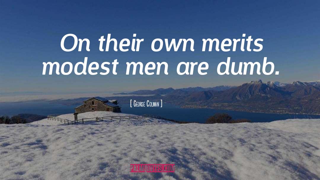 Dumb Men quotes by George Colman