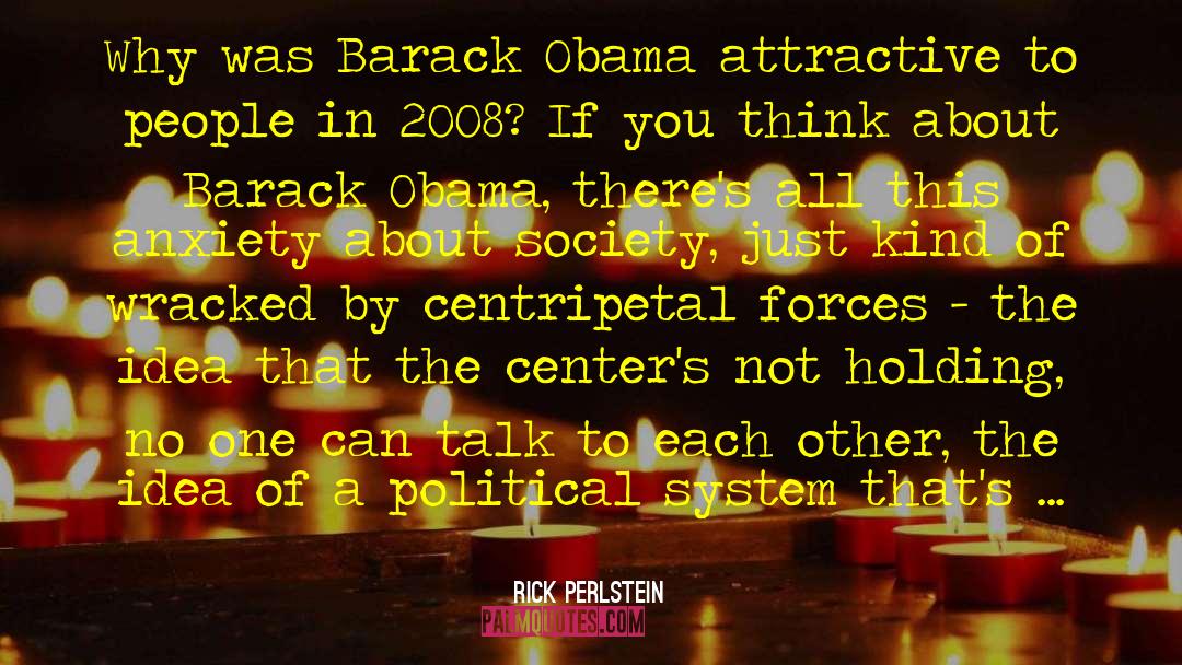 Dumb Obama quotes by Rick Perlstein