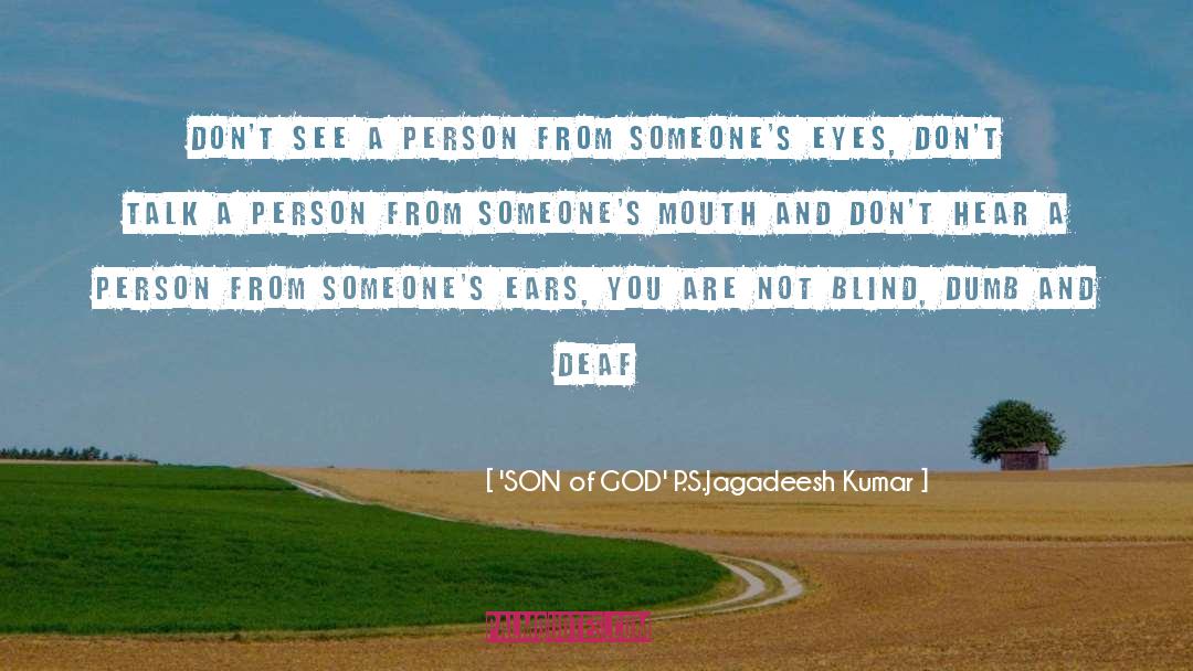 Dumb People quotes by 'SON Of GOD' P.S.Jagadeesh Kumar