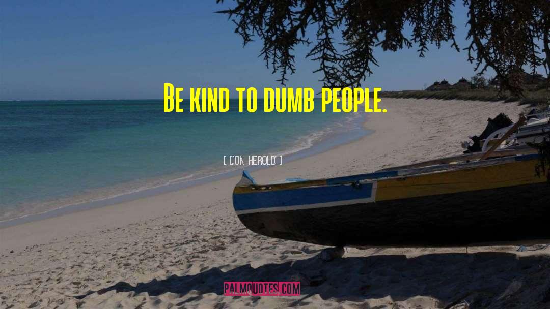Dumb People quotes by Don Herold