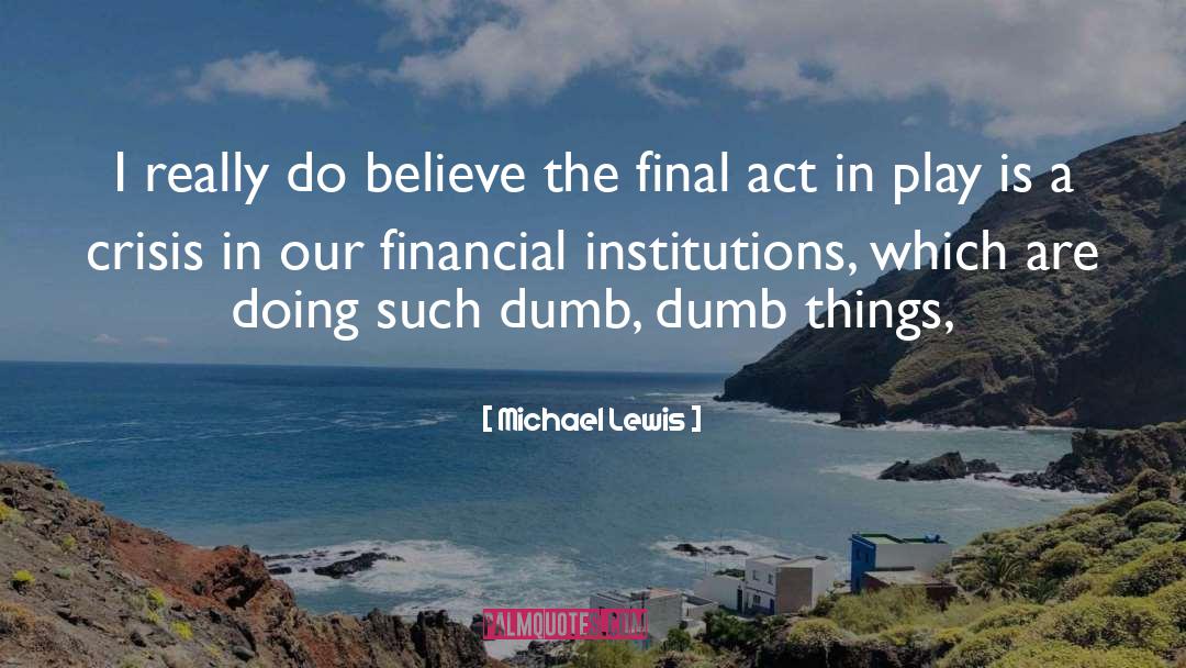 Dumb quotes by Michael Lewis