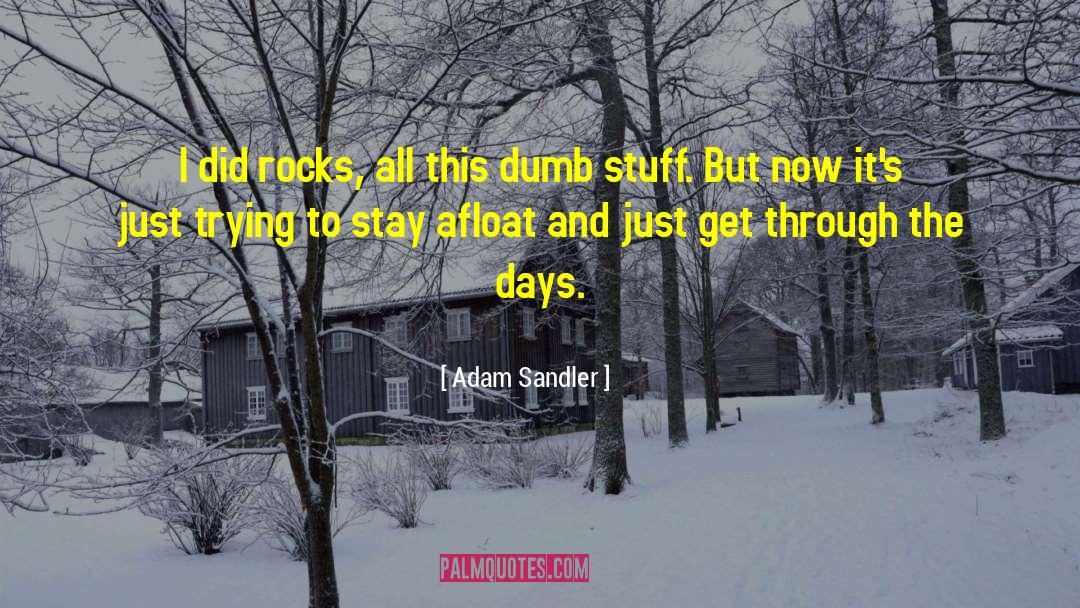 Dumb Stuff quotes by Adam Sandler