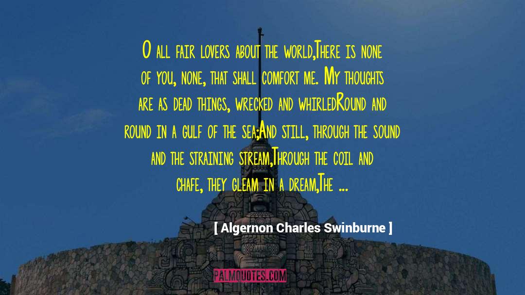 Dumb Things quotes by Algernon Charles Swinburne