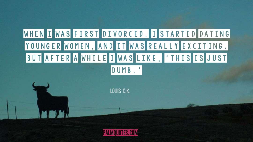 Dumb Women quotes by Louis C.K.