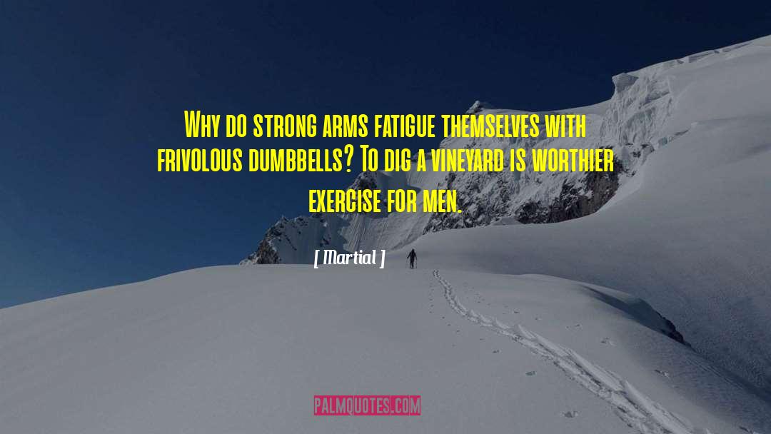 Dumbbells quotes by Martial