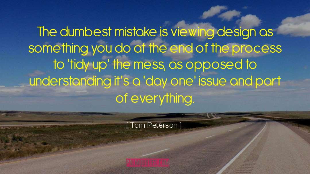 Dumbest quotes by Tom Peterson