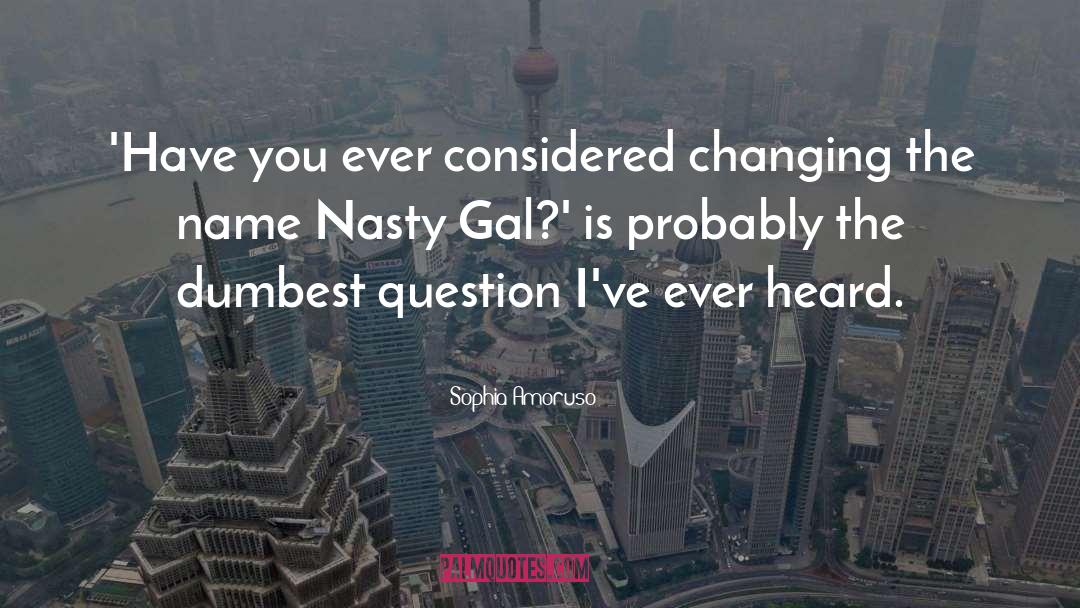 Dumbest quotes by Sophia Amoruso