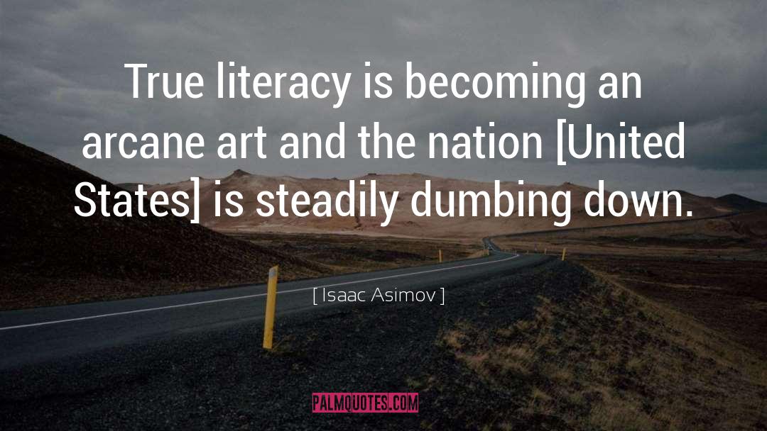 Dumbing Down quotes by Isaac Asimov