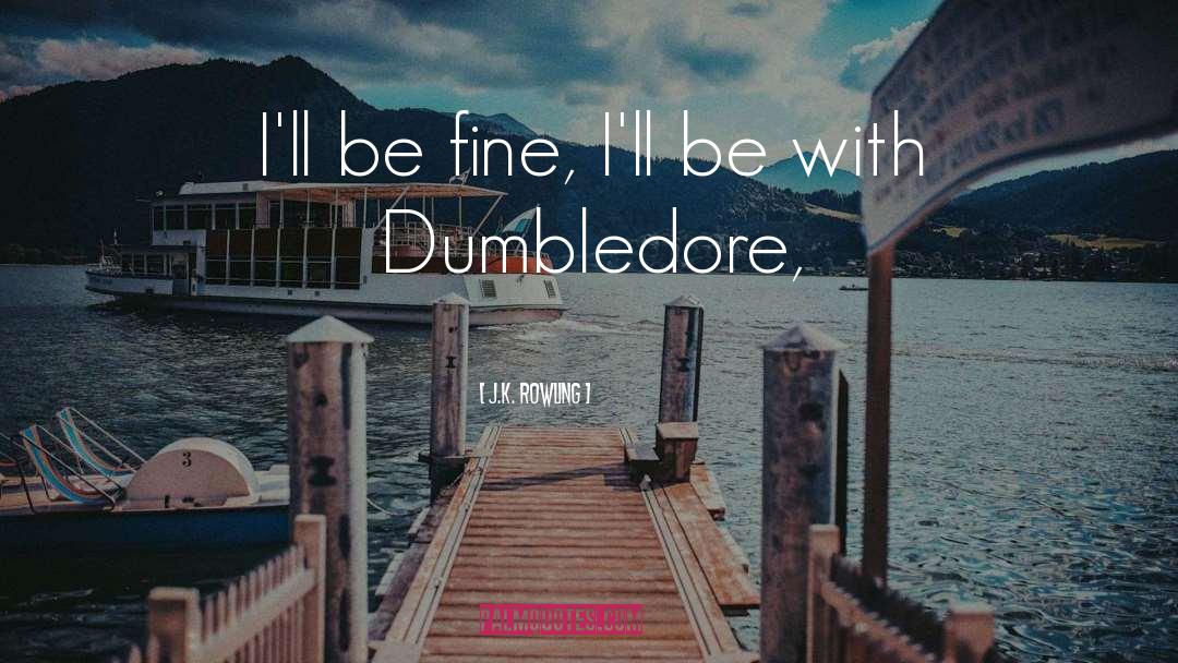 Dumbledore quotes by J.K. Rowling