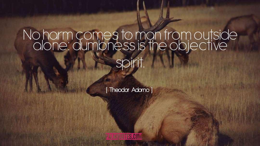 Dumbness quotes by Theodor Adorno