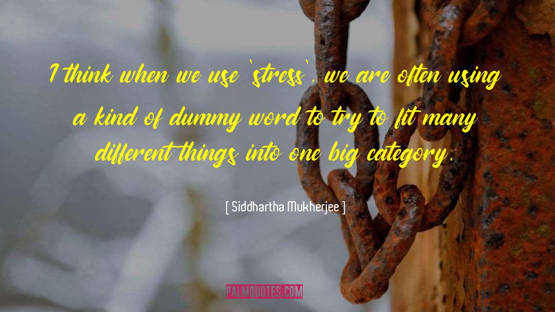 Dummy quotes by Siddhartha Mukherjee