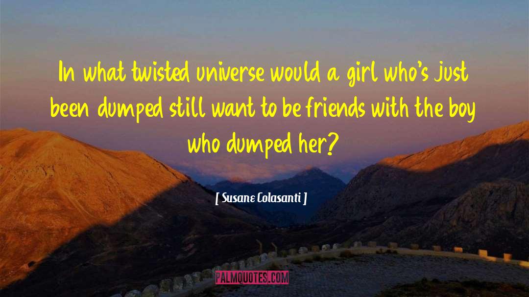 Dumped Her quotes by Susane Colasanti