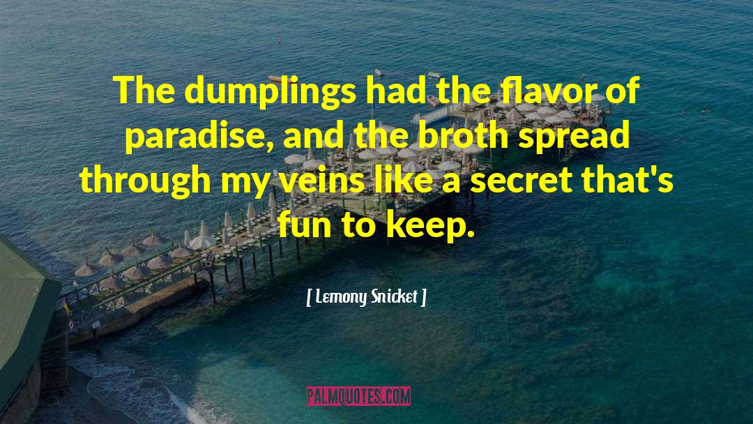 Dumplings quotes by Lemony Snicket