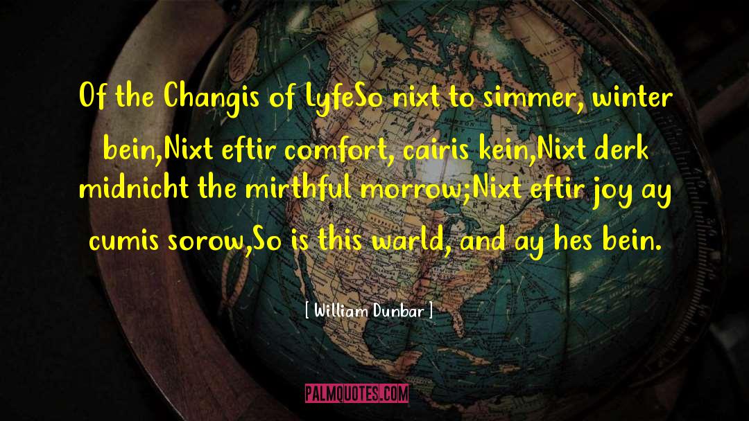 Dunbar quotes by William Dunbar