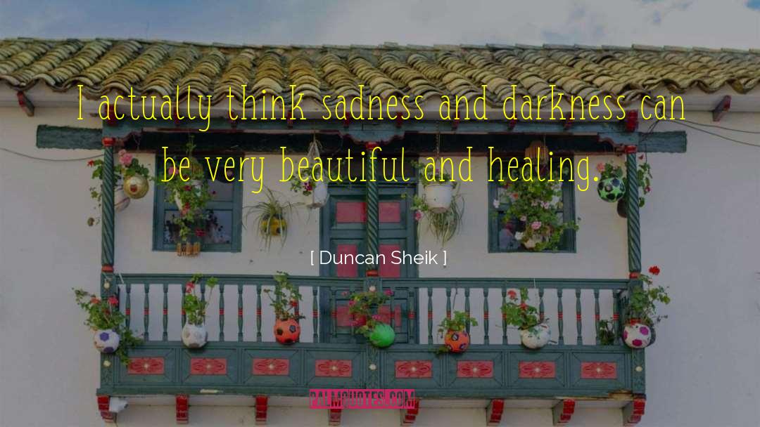 Duncan quotes by Duncan Sheik