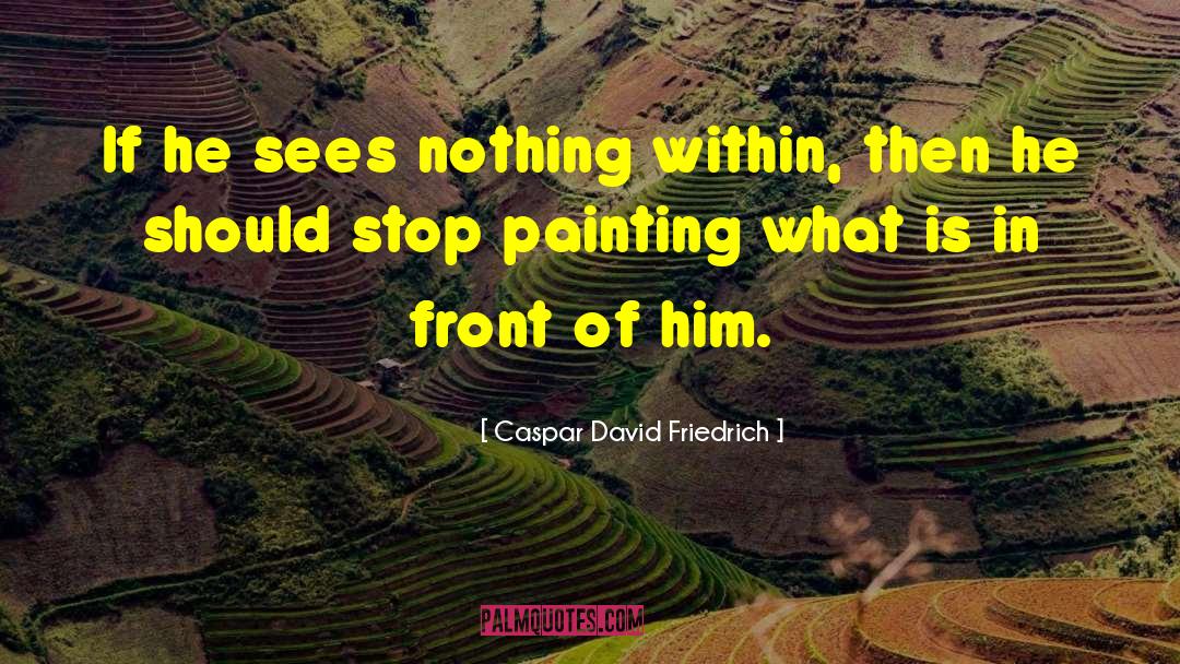 Duncanson Painting quotes by Caspar David Friedrich