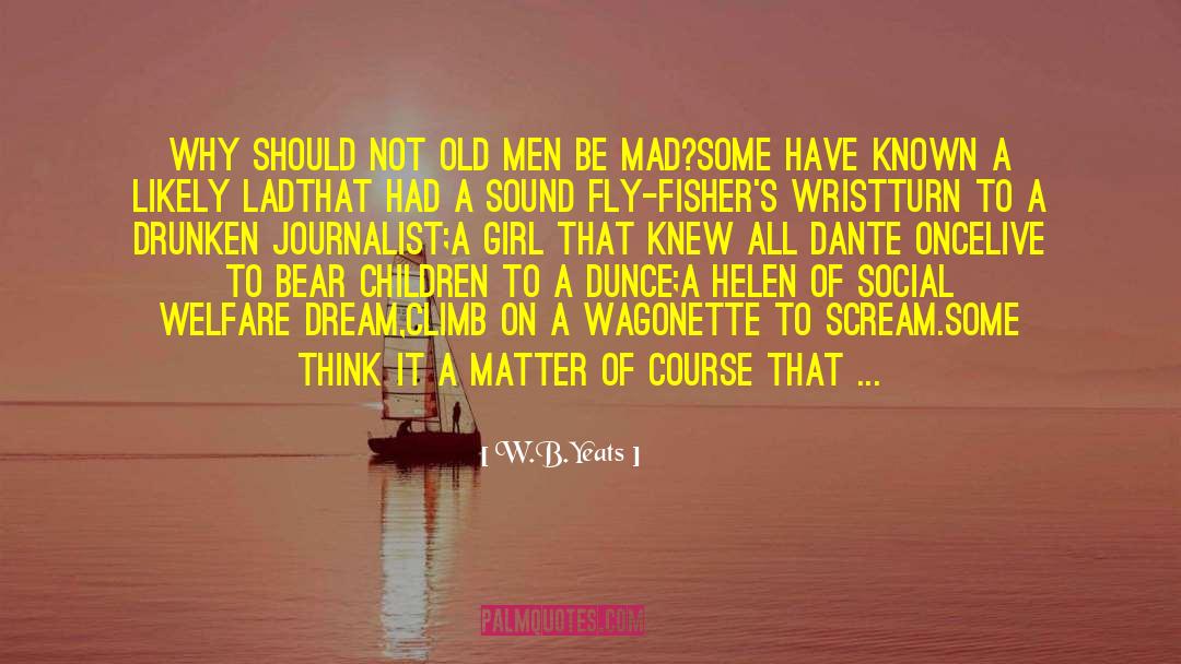 Dunce quotes by W.B.Yeats