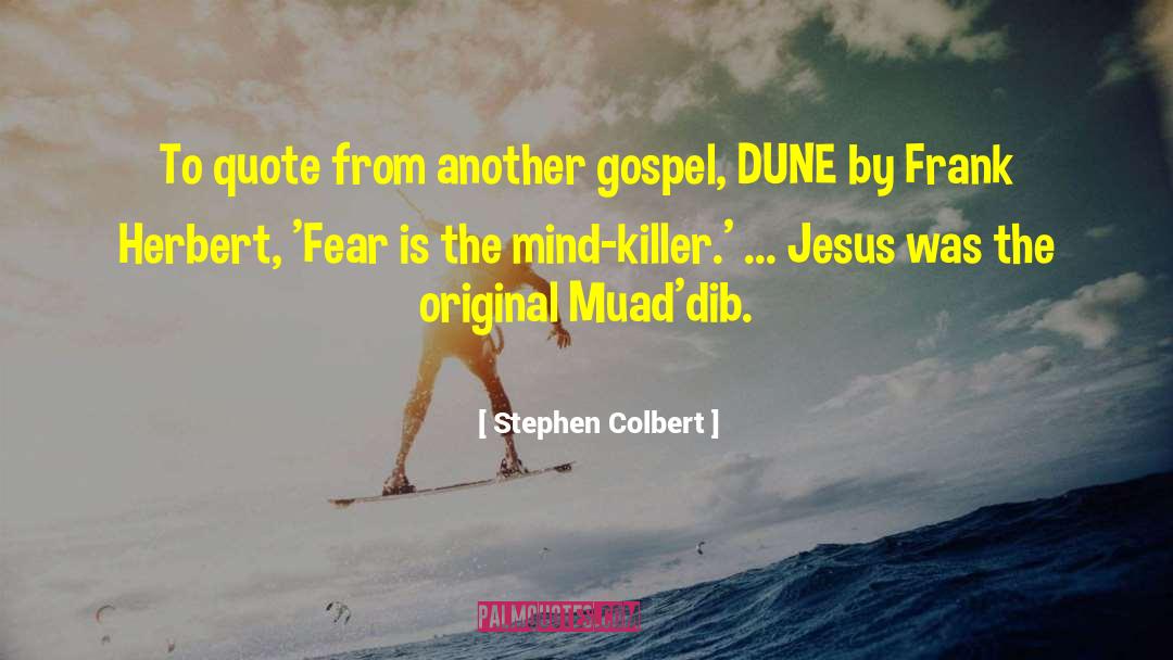 Dune Gurney Halleck quotes by Stephen Colbert